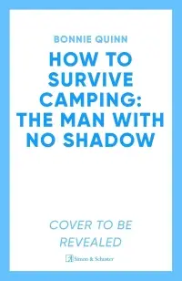 How to Survive Camping: The Man with No Shadow