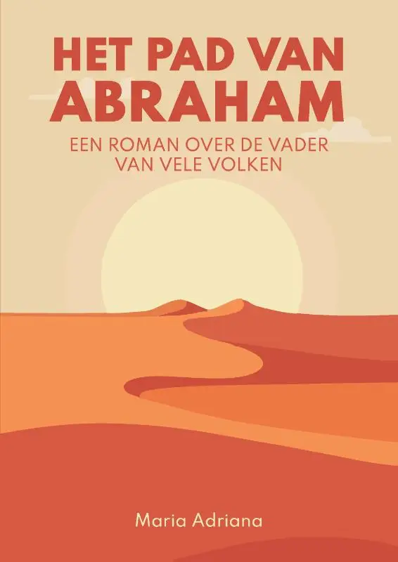 Het pad van Abraham. Een roman over de vader van vele volken