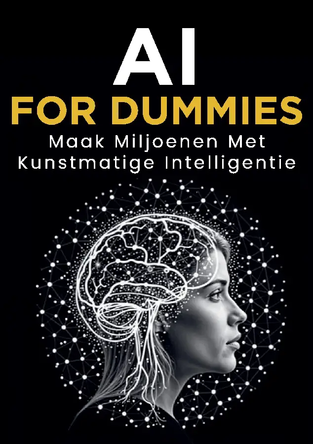 AI for Dummies: Maak Miljoenen met Kunstmatige Intelligentie