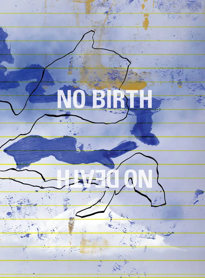 No birth, No death