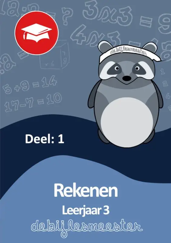 Leerjaar 3 Rekenen - Deel 1 / De Bijlesmeester / Oefenboek