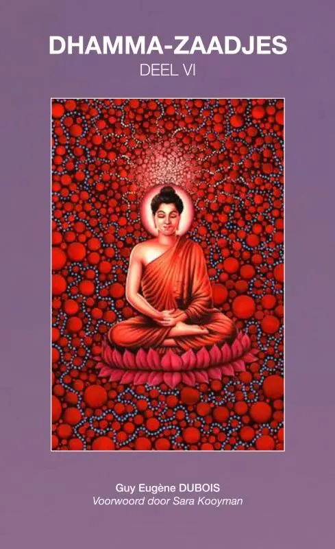 Dhamma-Zaadjes - Deel VI