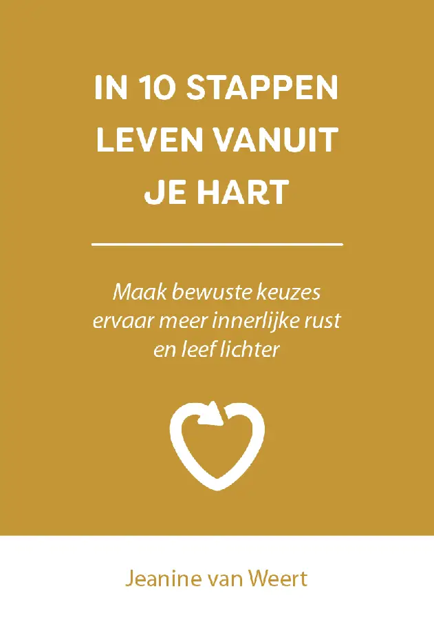 In 10 stappen leven vanuit je hart