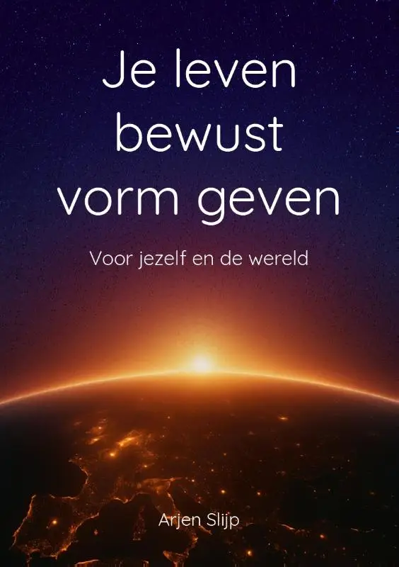 Je leven bewust vorm geven
