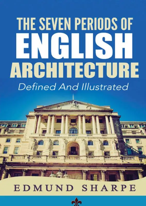 The Seven Periods of English Architecture