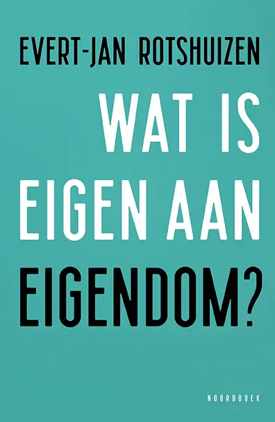 Wat is eigen aan eigendom?