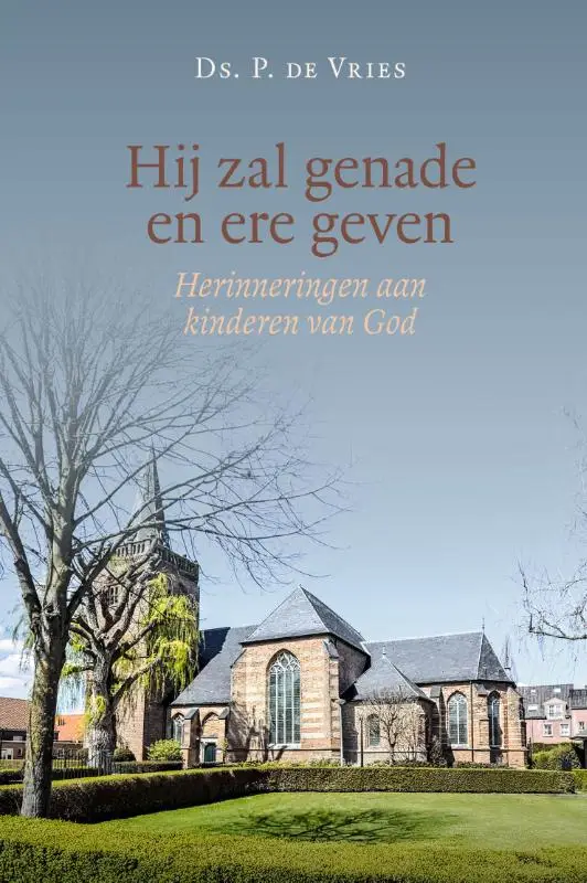 Hij zal genade en ere geven
