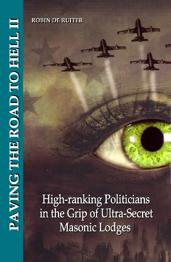 Paving the road to hell / High-ranking Politicans in the grip of Ultra-Secret Masonic Lodges