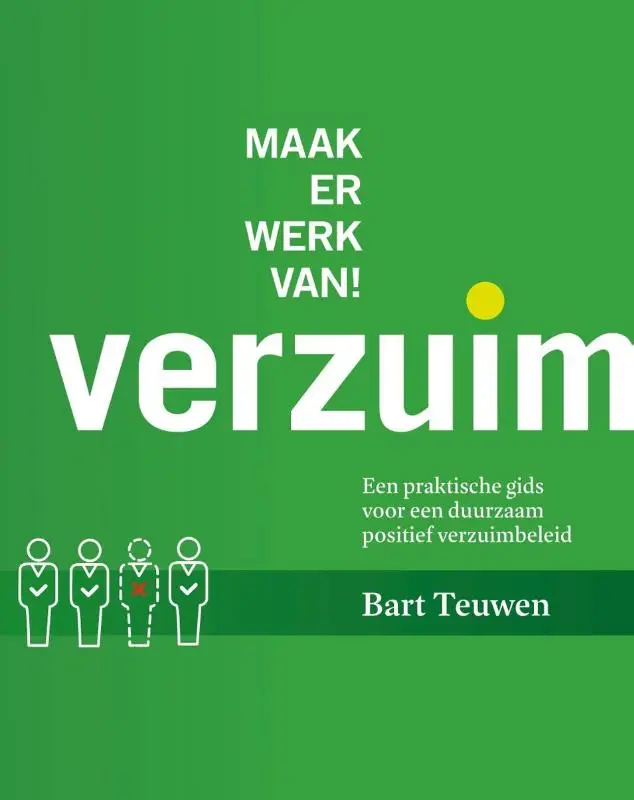 Verzuim. Maak er werk van!