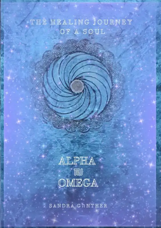 The Healing Journey of a soul I ALPHA & OMEGA