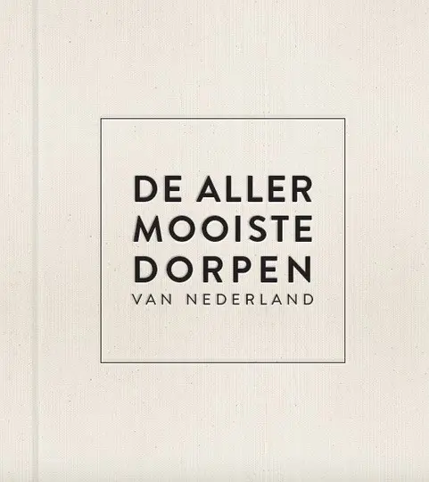 De allermooiste dorpen van Nederland, luxe editie