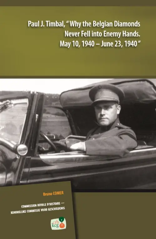 Paul J. Timbal, 'Why the Belgian Diamonds Never Fell into Ennemy Hands. May 10, 1940 - June 23, 1940'
