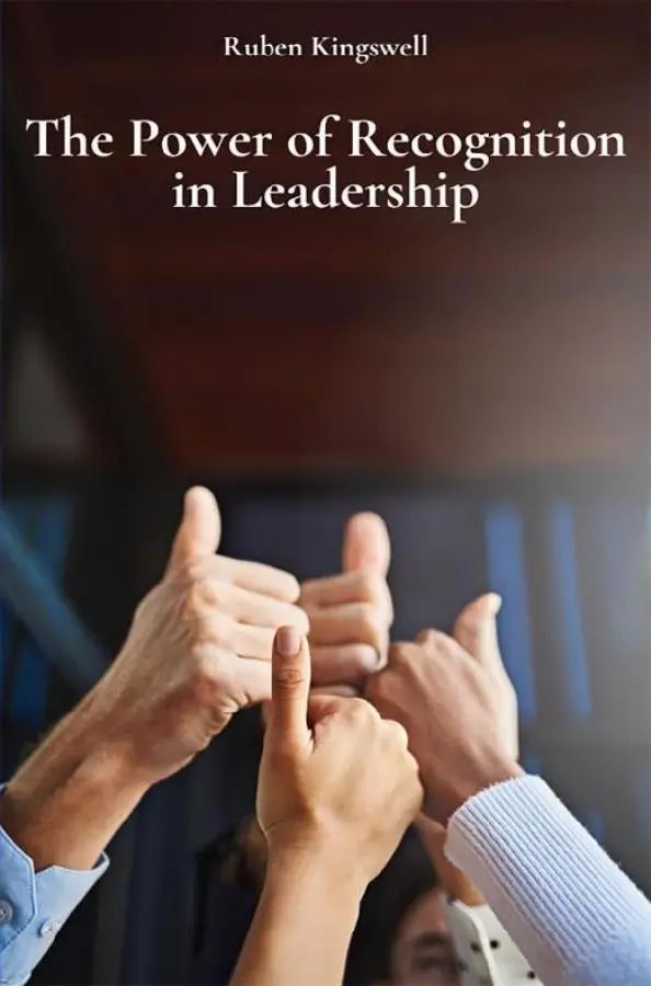 The Power of Recognition in Leadership