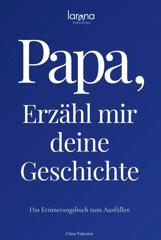 Papa, erzähl mir deine Geschichte: Das Erinnerungsbuch zum Ausfüllen | Ein persönliches und besonderes Geschenk für Väter