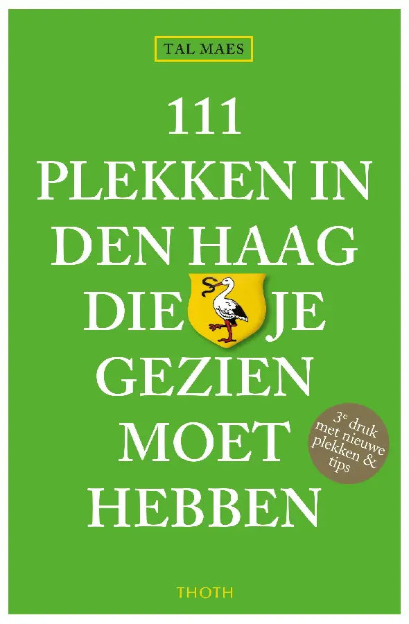 111 plekken in Den Haag die je gezien moet hebben