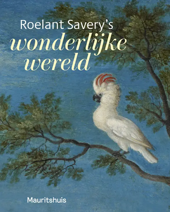Roelant Savery's - Wonderlijke wereld