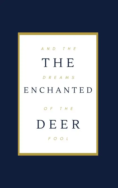 The Enchanted Deer and the Dreams of the Fool