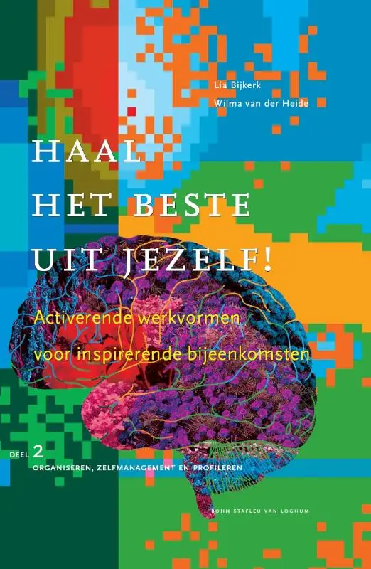 Haal het beste uit jezelf! / Deel 2 organiseren, zelfmanagement en profileren