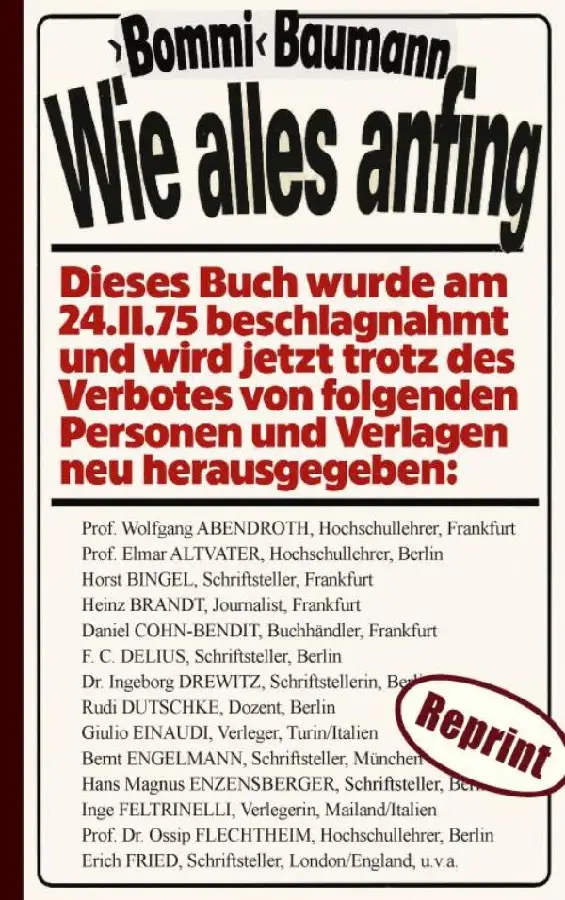 Wie alles anfing (Reprint) - Der persönliche Bericht eines deutschen Stadtguerilleros aus dem Umfeld der RAF