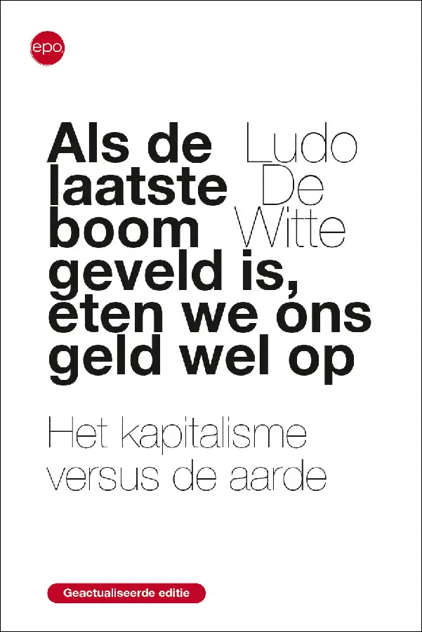 Als de laatse boom geveld is, eten we ons geld wel op
