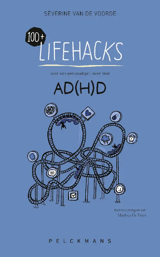 100+ Lifehacks voor een eenvoudiger leven met ADHD