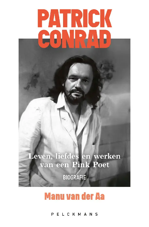 Patrick Conrad. Leven, liefdes en werken van een Pink Poet