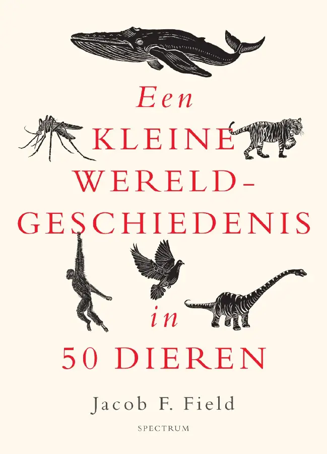 Een kleine wereldgeschiedenis in 50 dieren