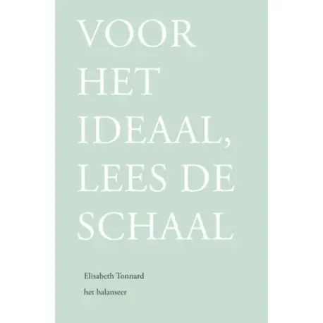 Voor het ideaal, lees de schaal